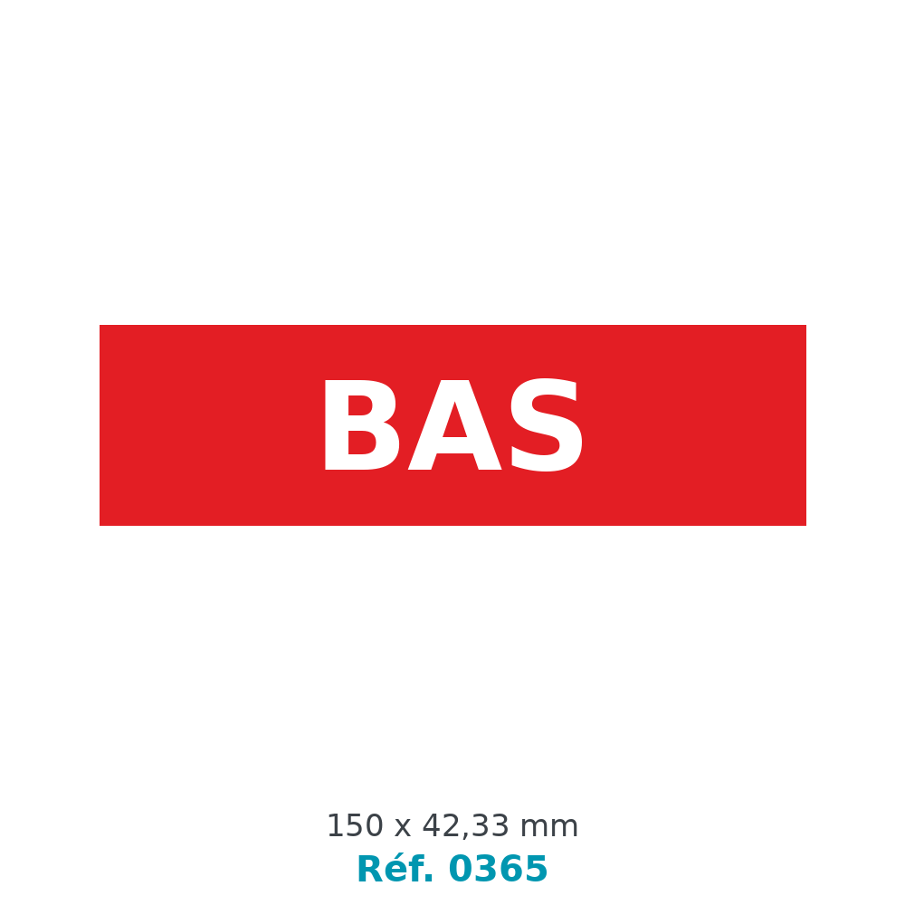 Étiquette signalisation BAS - Réf. 0365